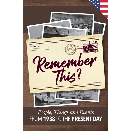 Remember This?: People, Things and Events from 1938 to the Present Day (US Edition)