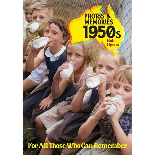 Photos & Memories 1950s: For All Those Who Can Remember