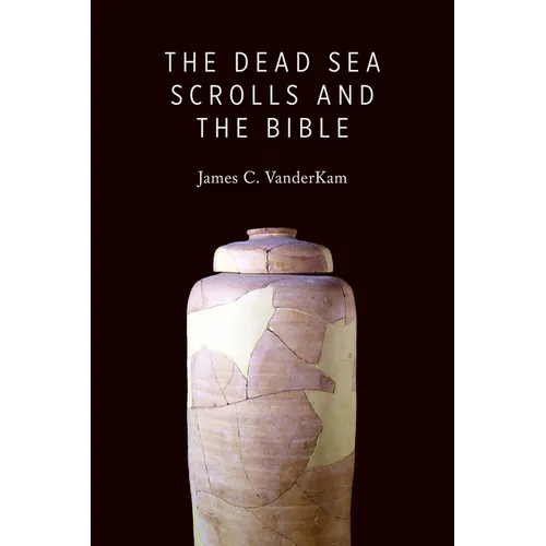 The Dead Sea Scrolls and the Bible
