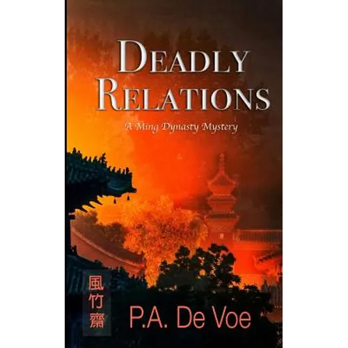 Deadly Relations: A Ming Dynasty Mystery