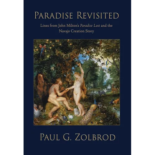 Paradise Revisited: Lines from John Milton's Paradise Lost and the Navajo Creation Story