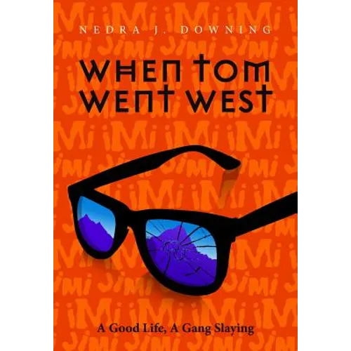 When Tom Went West: A Good Life, A Gang Slaying