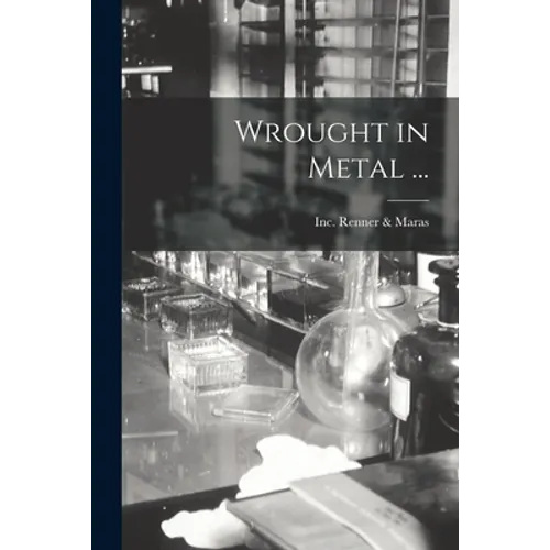 Wrought in Metal ...