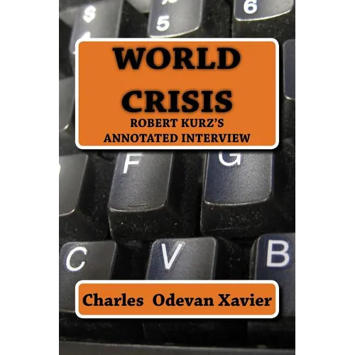 World Crisis: Robert Kurz's annotated Interview