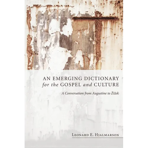An Emerging Dictionary for the Gospel and Culture