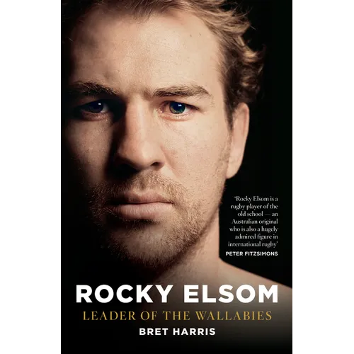 Rocky Elsom Leader of the Wallabies