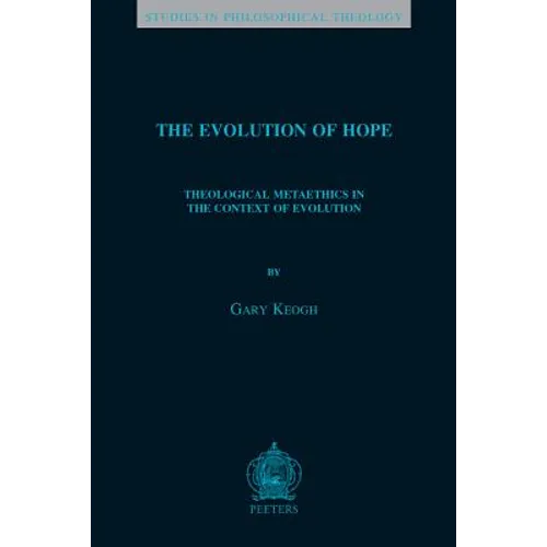 The Evolution of Hope: Theological Metaethics in the Context of Evolution