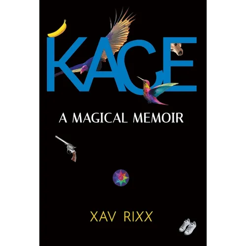 Kace: A Magical Memoir