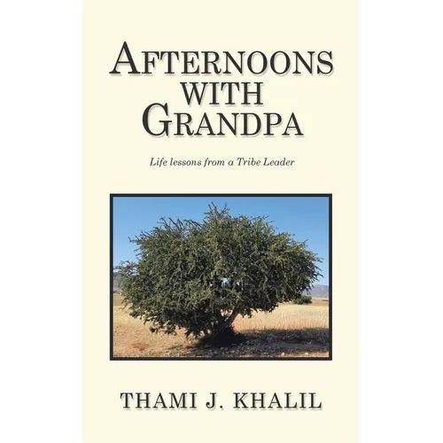 Afternoons with Grandpa: Life Lessons from a Tribe Leader