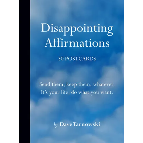 Disappointing Affirmations: 30 Postcards