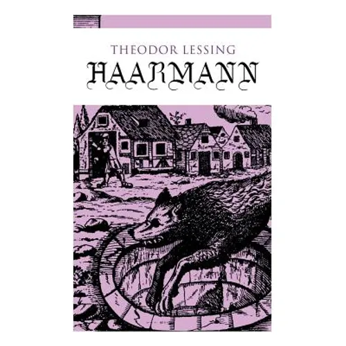 Haarmann: Die Geschichte eines Werwolfs