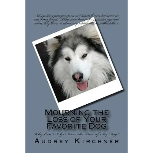 Mourning the Loss of Your Favorite Dog: Mourning the Loss of Your Favorite Dog