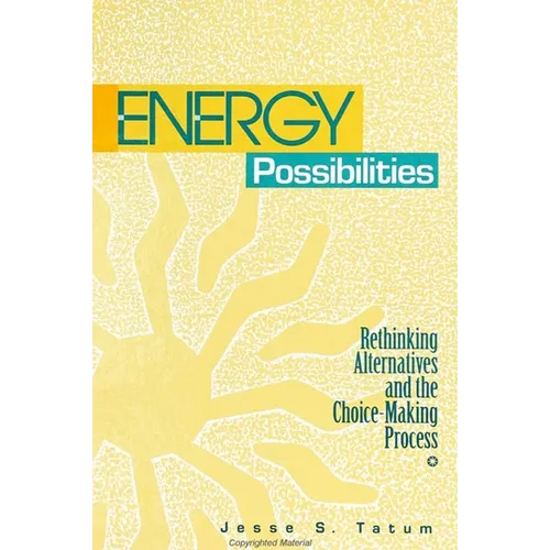 Energy Possibilities: Rethinking Alternatives and the Choice-Making Process