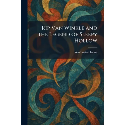 Rip Van Winkle and the Legend of Sleepy Hollow