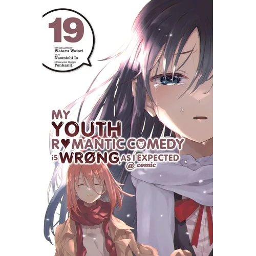 My Youth Romantic Comedy Is Wrong, as I Expected @ Comic, Vol. 19 (Manga): Volume 19