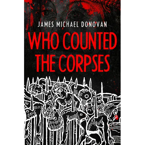 Who Counted the Corpses: Vlad Dracula and History