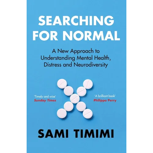 Searching for Normal: A New Approach to Understanding Mental Health, Distress and Neurodiversity