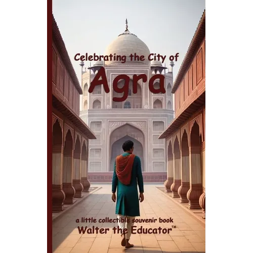 Celebrating the City of Agra