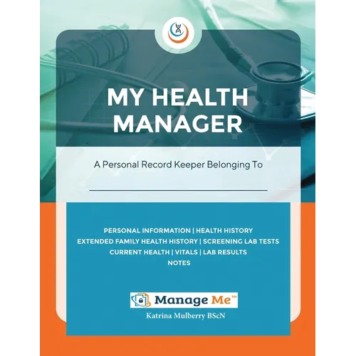 My Health Manager(c): A Personal Medical Record Keeper and Log Book For Health & Wellbeing Track Lab Tests, Allergies, Medications, Vitals, Check-Up D