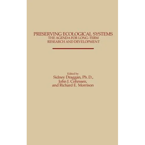 Preserving Ecological Systems: The Agenda for Long-Term Research and Development