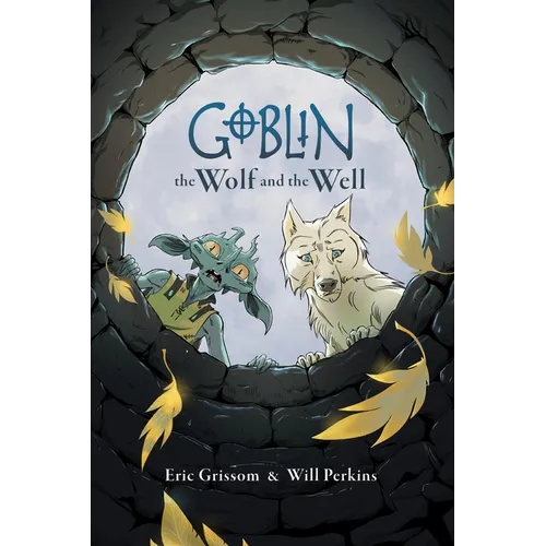Goblin Volume 2: The Wolf and the Well