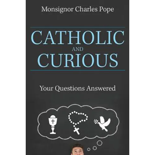 Catholic and Curious: Your Questions Answered