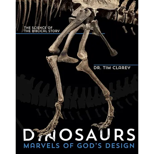 Dinosaurs: Marvels of God's Design