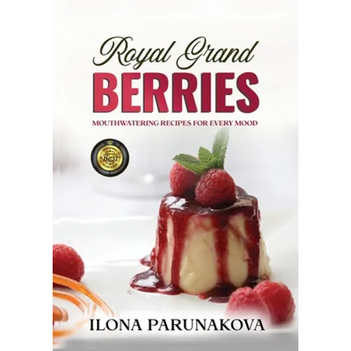 Royal Grand Berries: Mouthwatering Recipes for Every Mood