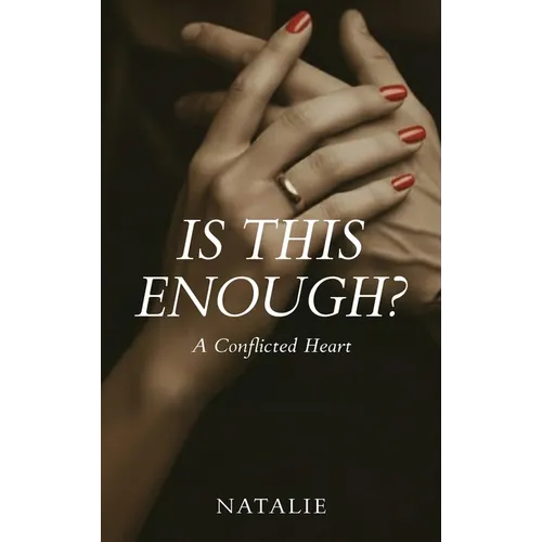 Is This Enough?: A Conflicted Heart