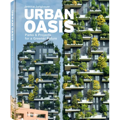 Urban Oasis: Parks and Green Projects Around the World