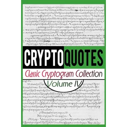 Cryptoquotes: Classic Cryptogram Collection, Vol. IV