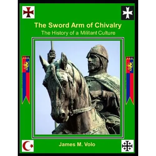 The Sword Arm of Chivalry: The History of a Militant Culture