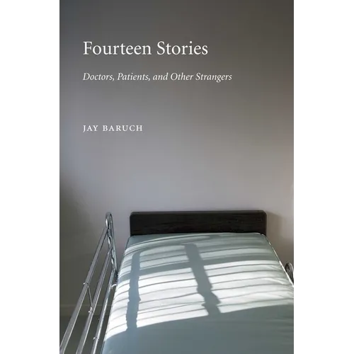 Fourteen Stories: Doctors, Patients, and Other Strangers