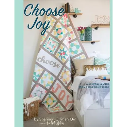 Choose Joy: Choose Joy Quilting with Intention