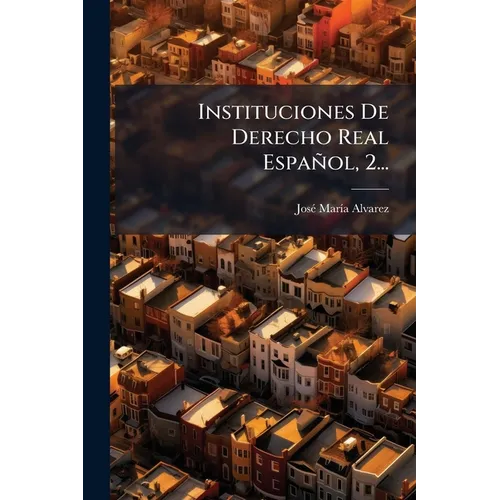 Instituciones De Derecho Real Español, 2...