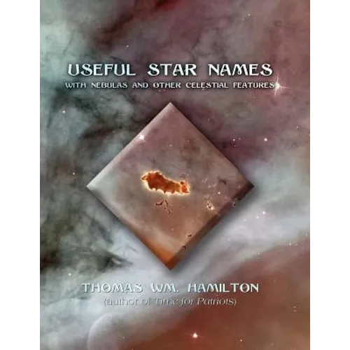 Useful Star Names: With Nebulas and Other Celestial Features