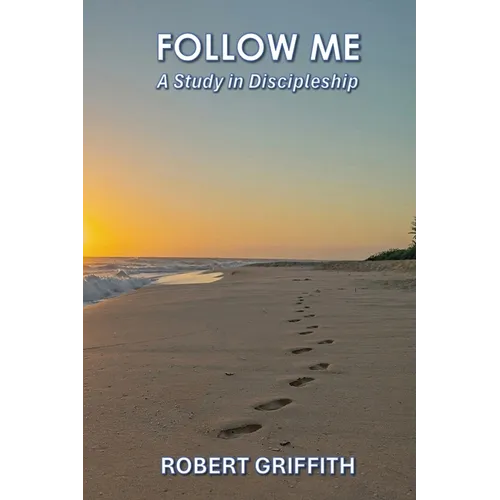 Follow Me: A Study in Discipleship