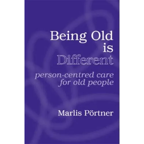 Being Old is Different: Person-centred care for old people