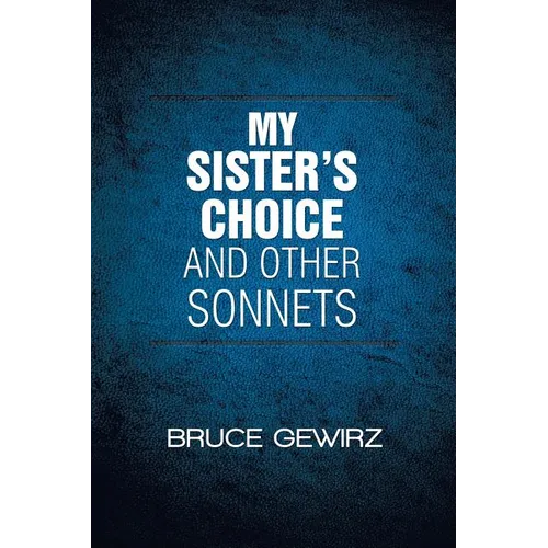 My Sister's Choice and Other Sonnets
