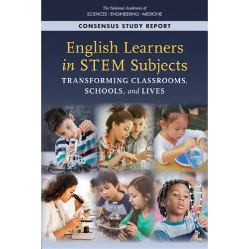 English Learners in Stem Subjects: Transforming Classrooms, Schools, and Lives