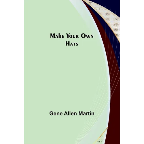 Make Your Own Hats