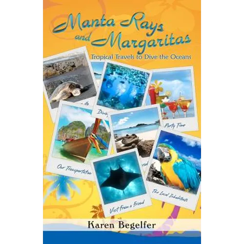 Manta Rays and Margaritas: Tropical Travels to Dive the Oceans