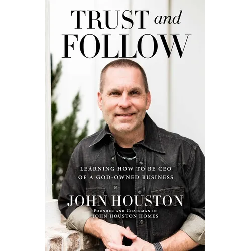 Trust and Follow: Learning How to Be CEO of a God-Owned Business