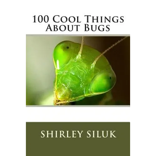 100 Cool Things About Bugs