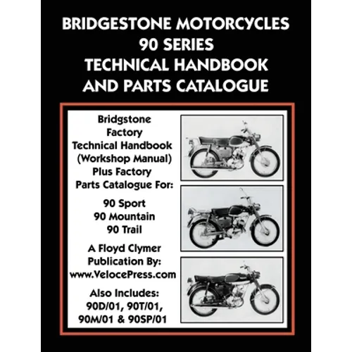 Bridgestone Motorcycles 90 Series Technical Handbook and Parts Catalogue