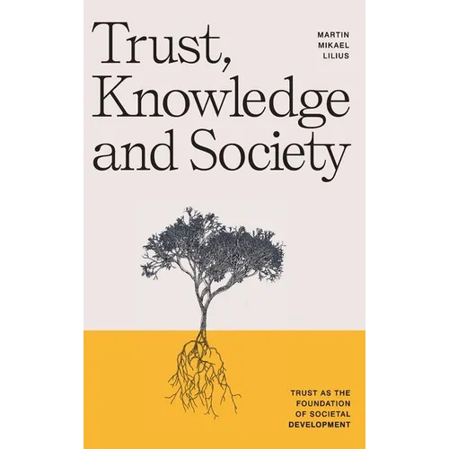 Trust, Knowledge and Society: Trust as the foundation of societal development