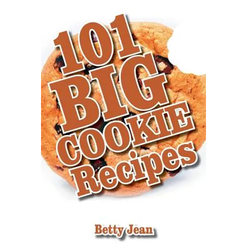 101 BIG COOKIE Recipes