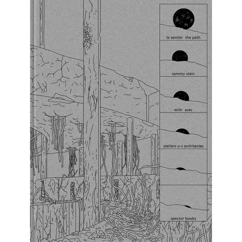 Sammy Stein: The Path: With Ateliers O-S Architectes