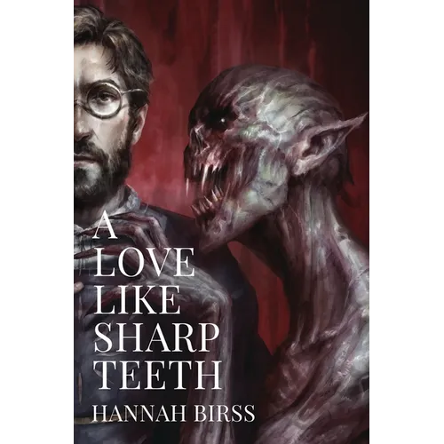 A Love Like Sharp Teeth: a vampire novella