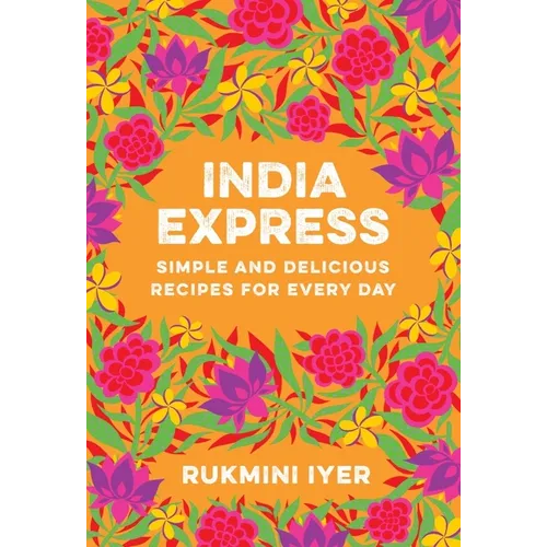 India Express: Simple and Delicious Recipes for Every Day